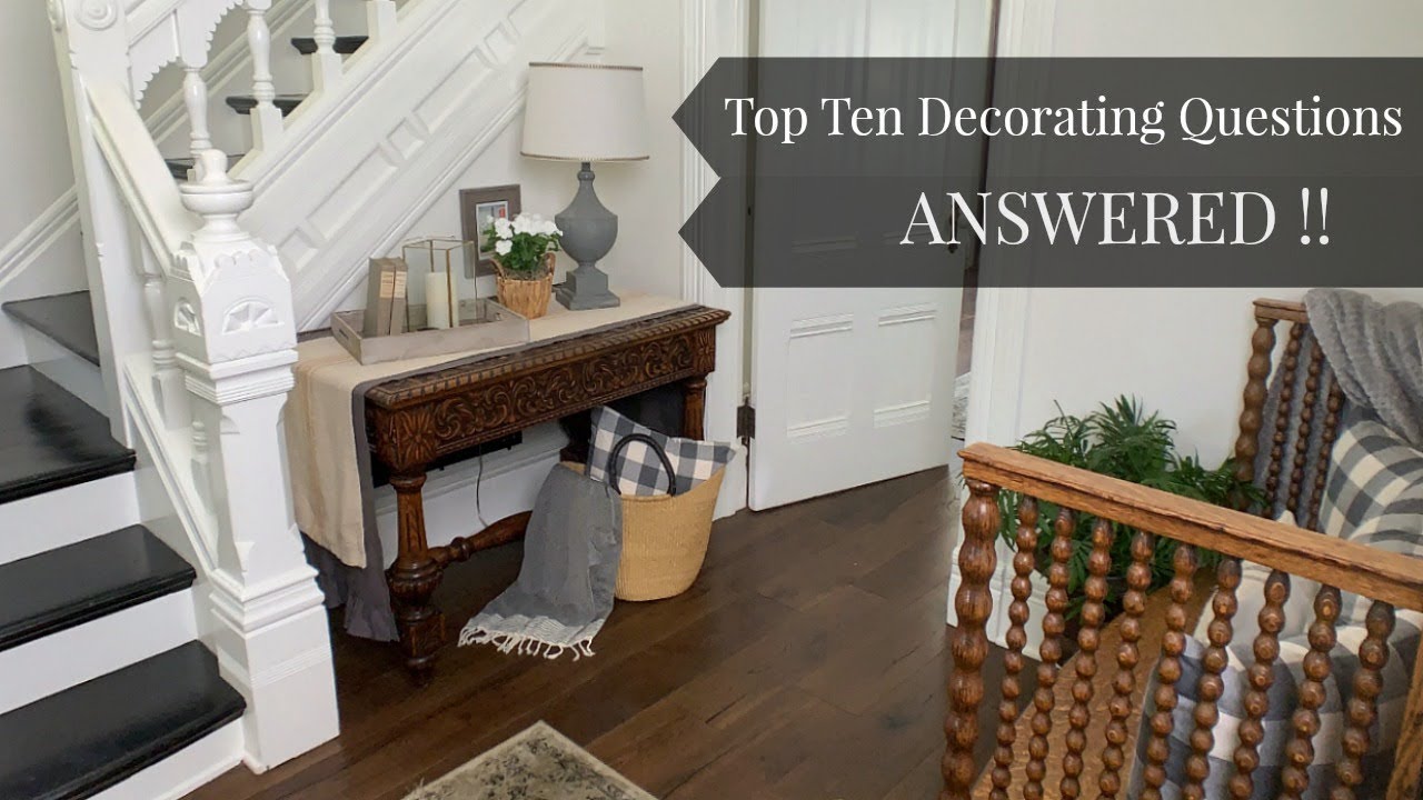 Top Ten DECORATING questions ANSWERED !!