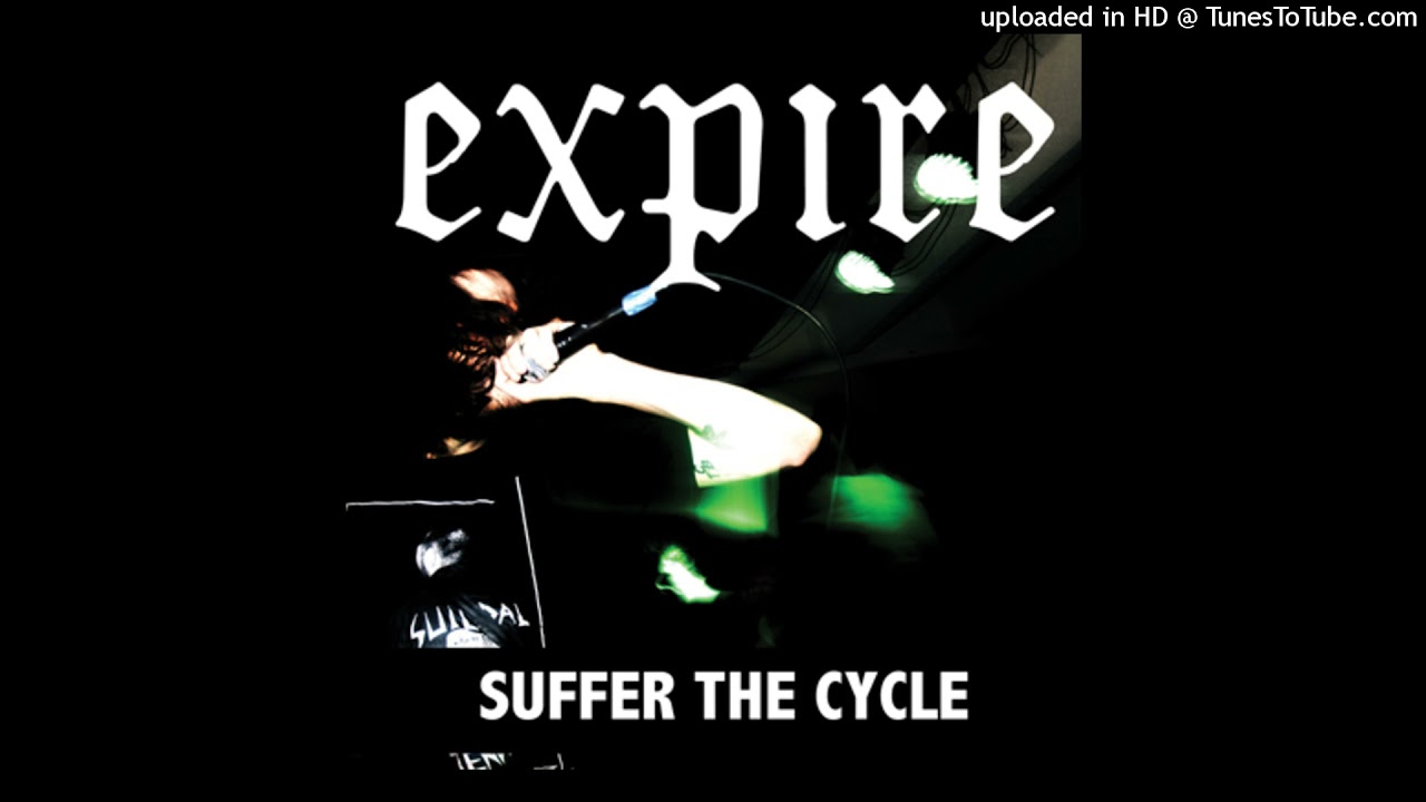 Expire - Suffer The Cycle [Full EP]