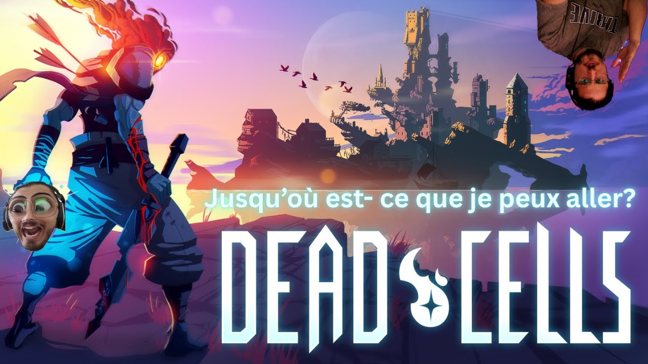 Cette Fois C'est La Bonne!! Dead Cells en Very Hard