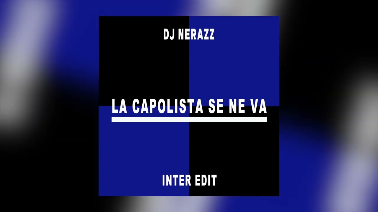 La Capolista Se Ne Va (Inter Edit) [Lyric Video]