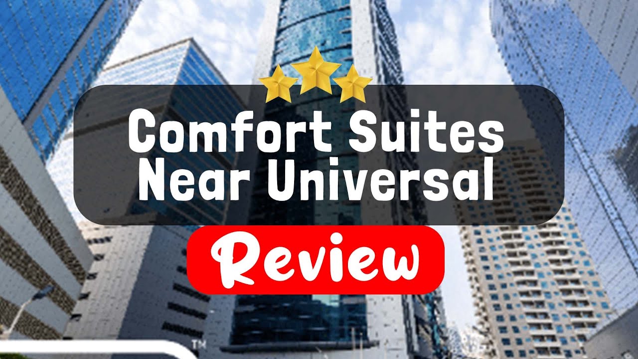 Comfort Suites Near Universal Orlando Resort Review - Is This Hotel Worth It?