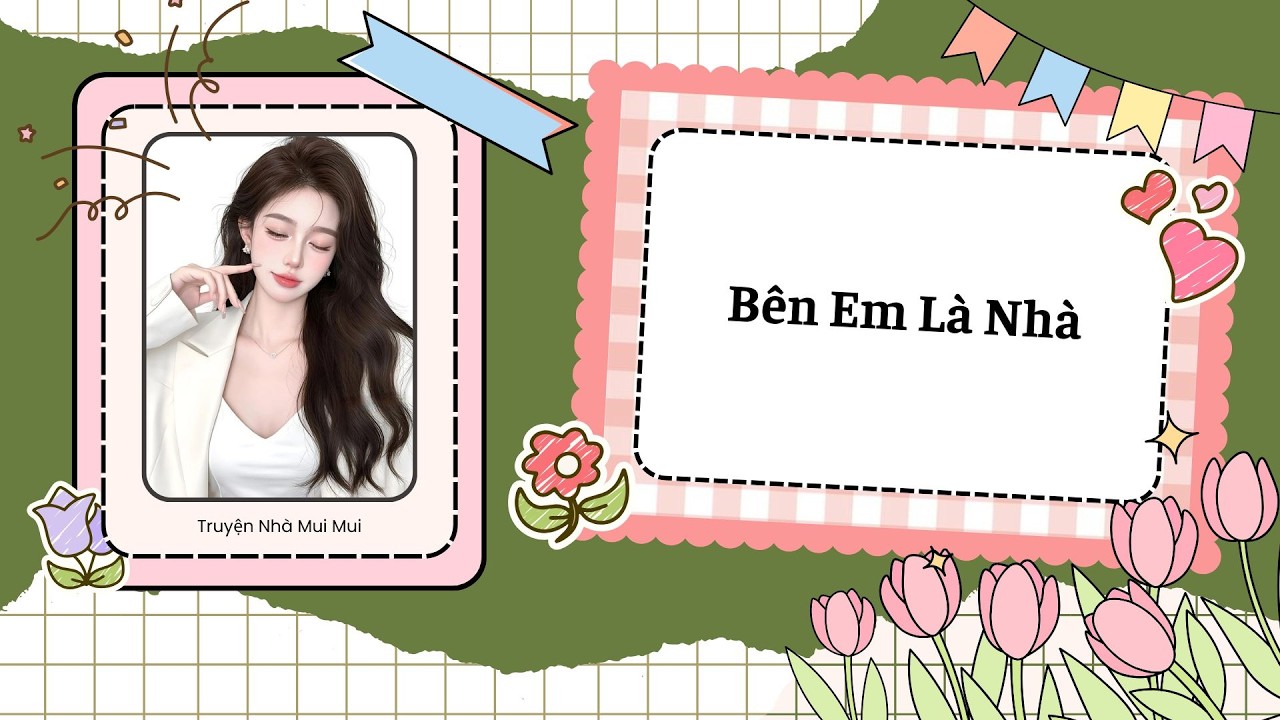 [Truyện Audio] [FULL] Bên Em Là Nhà