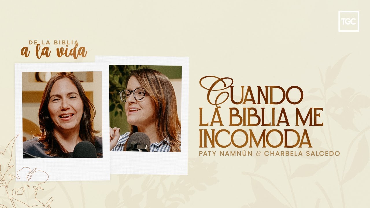 Cuando la Biblia me incomoda: obediencia en pasajes difíciles | De la Biblia a la vida podcast