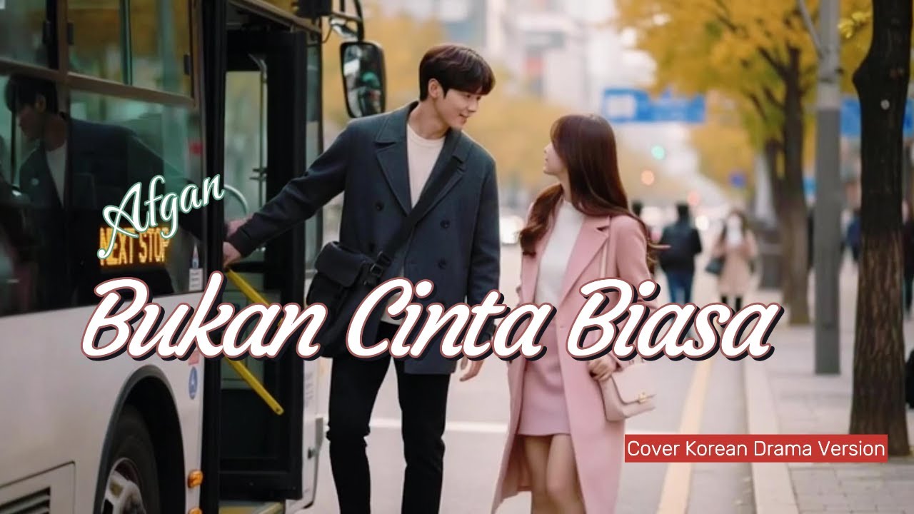 Bukan Cinta Biasa - Afgan I Korean Drama Version (Cover)