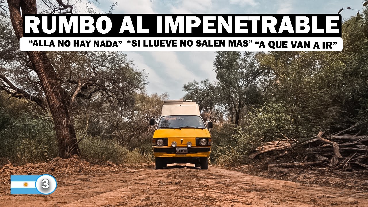 RUMBO al IMPENETRABLE, Nos adentramos a una de las zonas mas inhóspitas de ARGENTINA (CHACO)