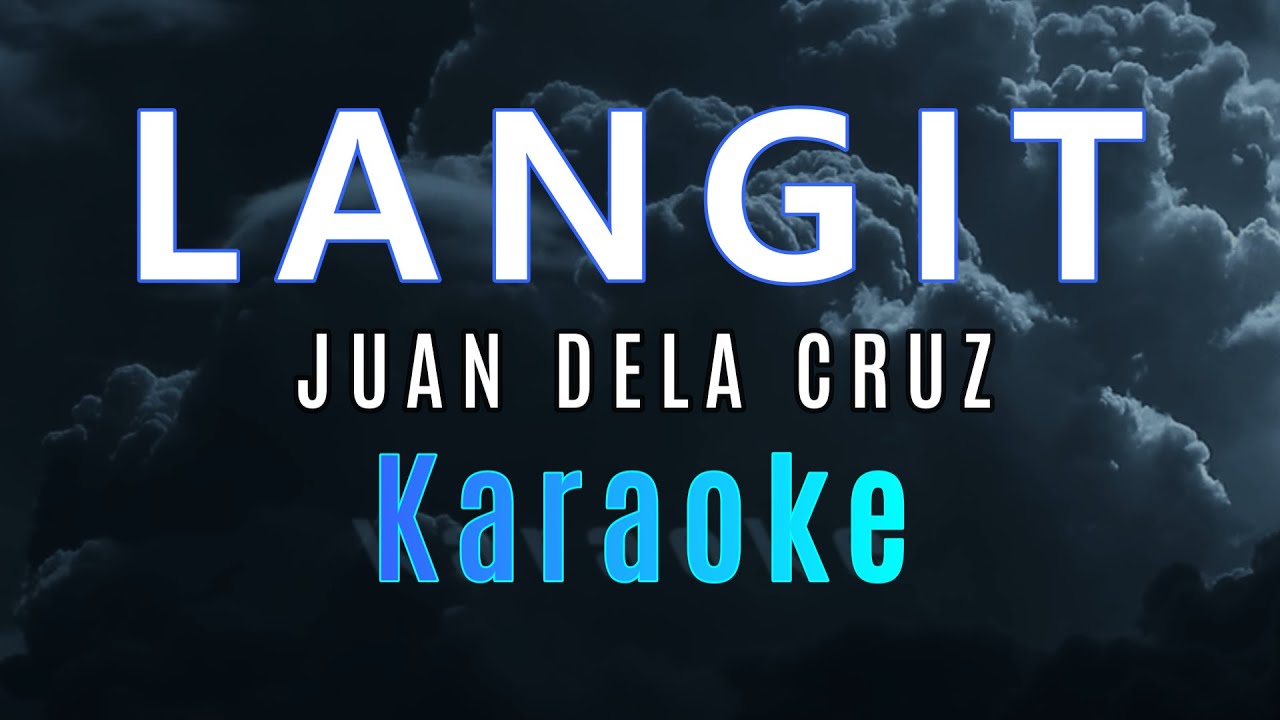 LANGIT - Juan Dela Cruz (KARAOKE)