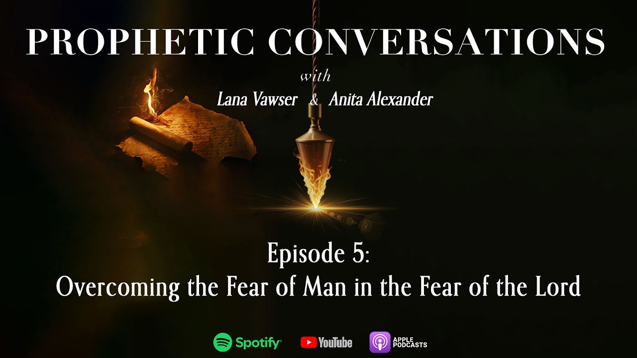 Episode 5: Prophetic Conversations with Lana Vawser & Anita Alexander