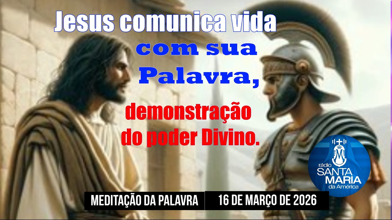 Meditação da Palavra,16 de março de 2026