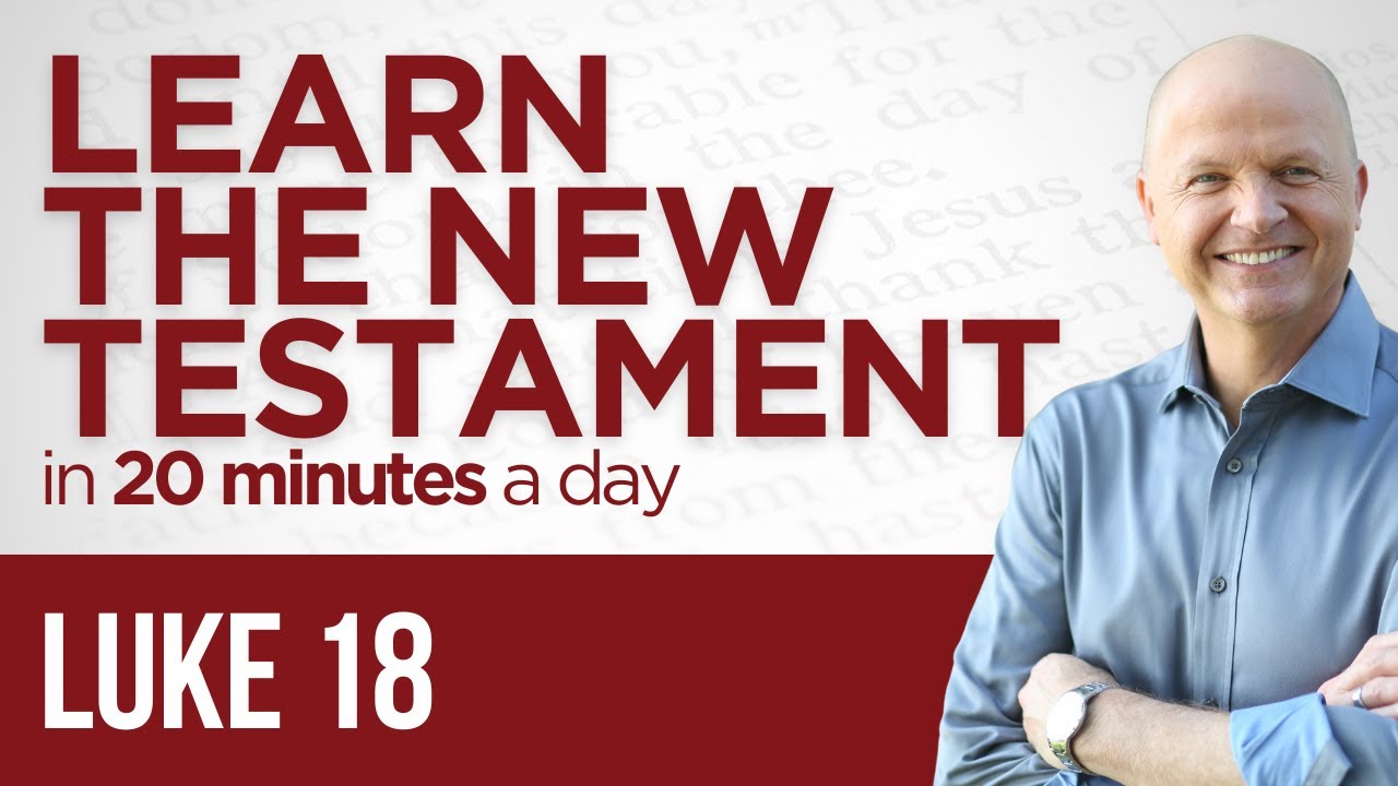 Luke 18 | The New Testament Daily with Jerry Dirmann
