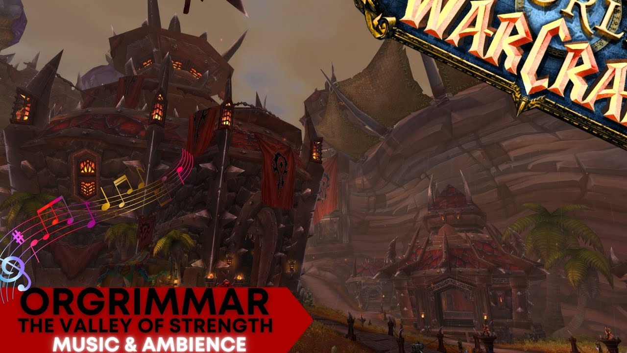 Orgrimmar - The Valley of Strength | Music & Ambience - Epi 35