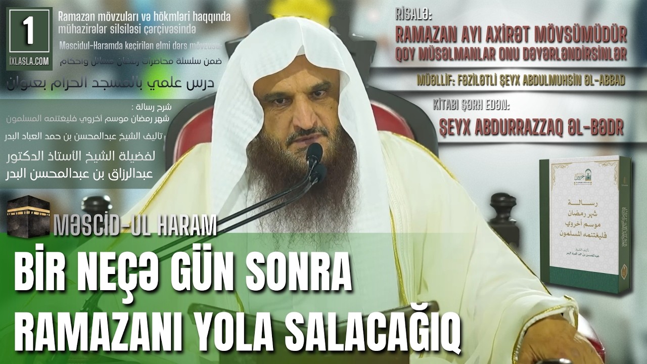 Bir neçə günə Ramazanı yola salacağıq l Şeyx Abdurrazzaq əl-Bədr