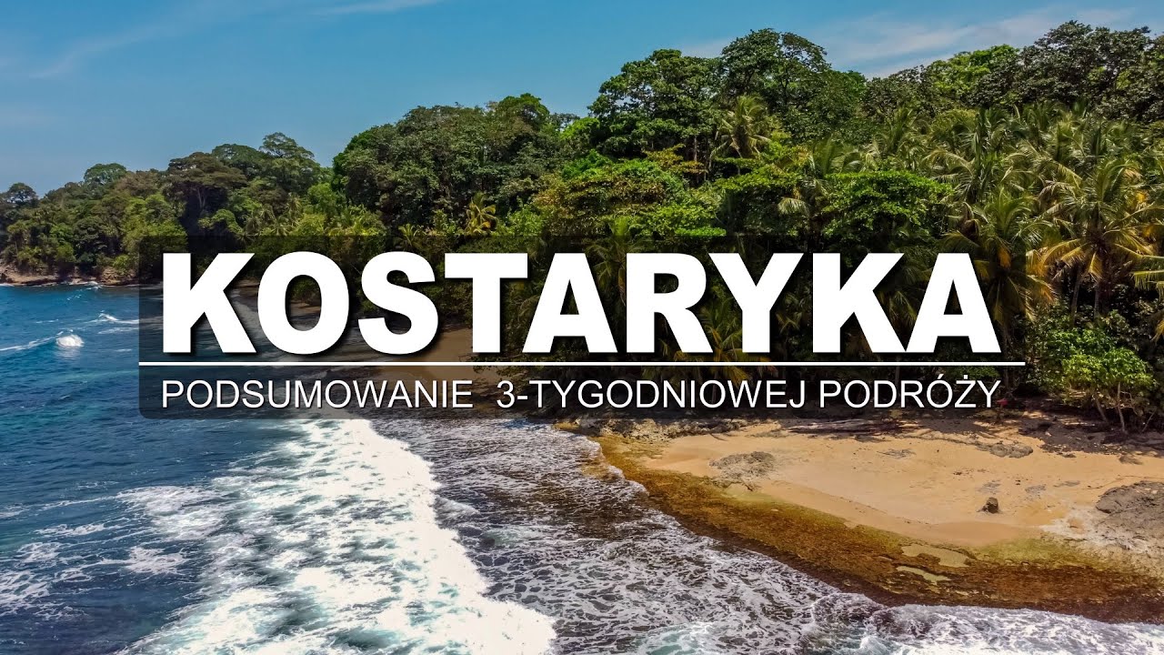 CO WARTO WIEDZIEĆ JADĄC DO KOSTARYKI