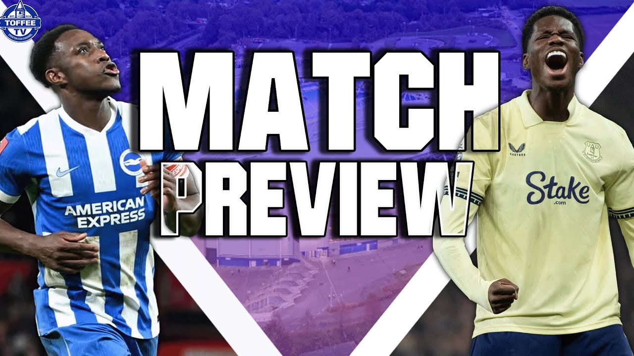 Brighton & Hove Albion V Everton | Match Preview