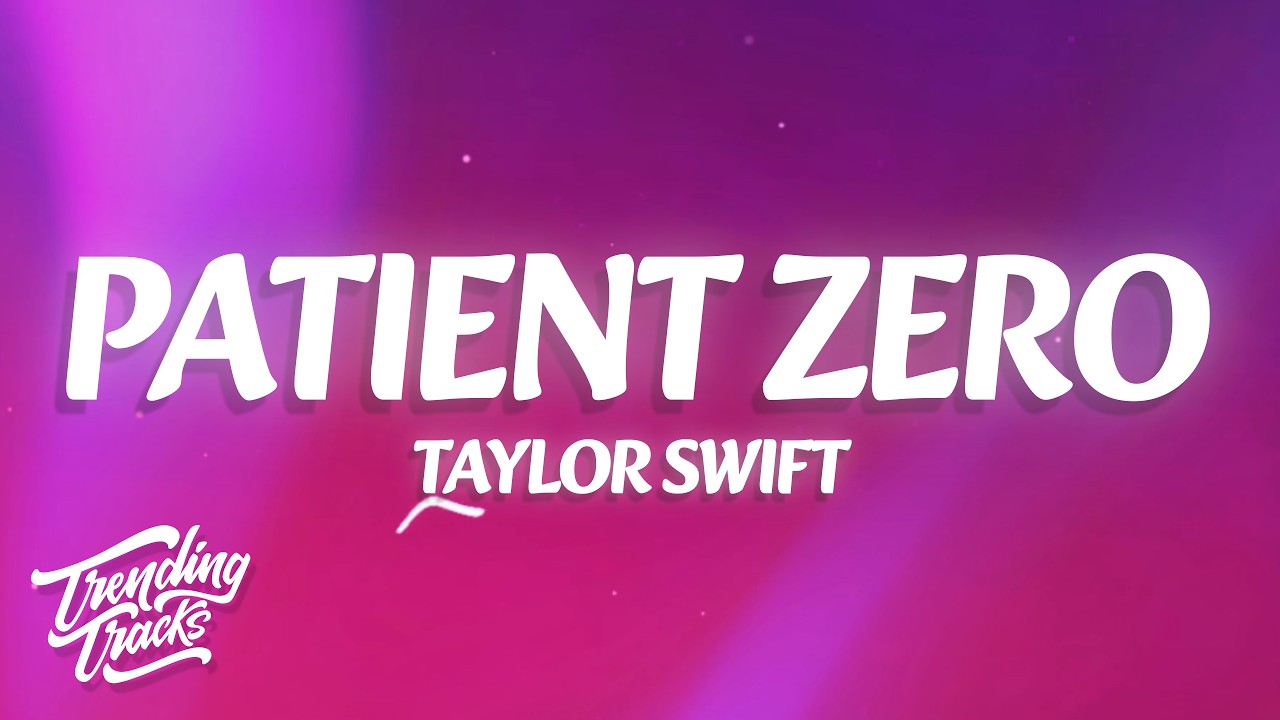 Taylor Swift - Patient Zero (Lyrics)