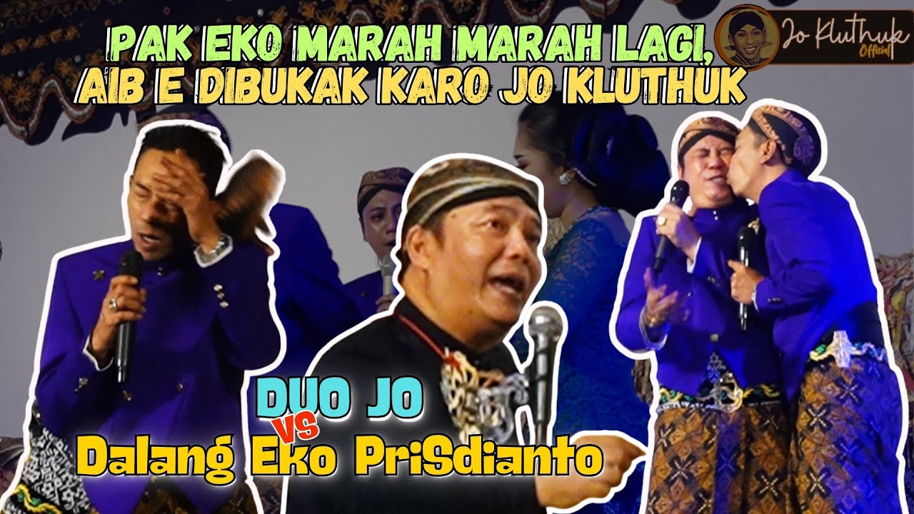 JO KLUTHUK RUWET, AIB E PAK EKO DIBUKAK - DUO JO KLITHIK JO KLUTHUK VS DALANG EKO