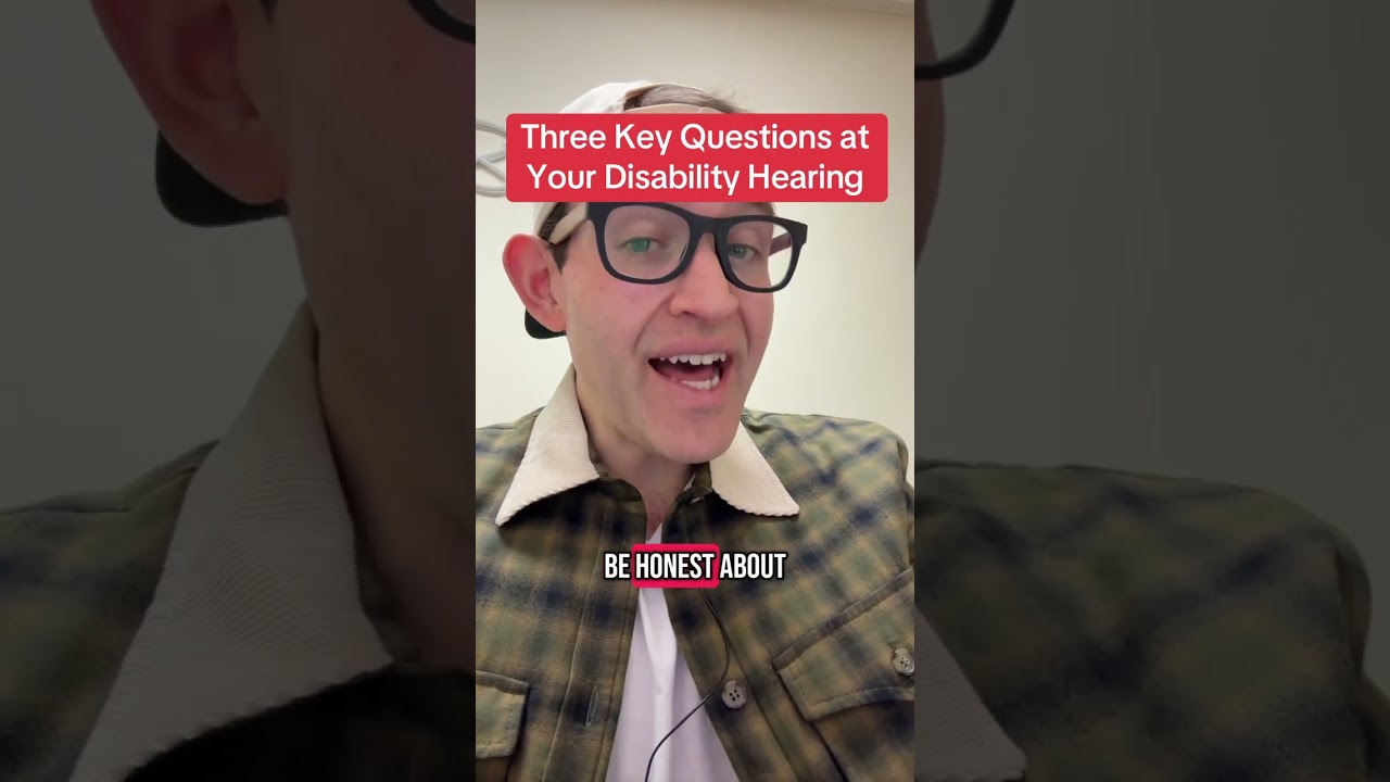 Three key questions at your disability hearing!