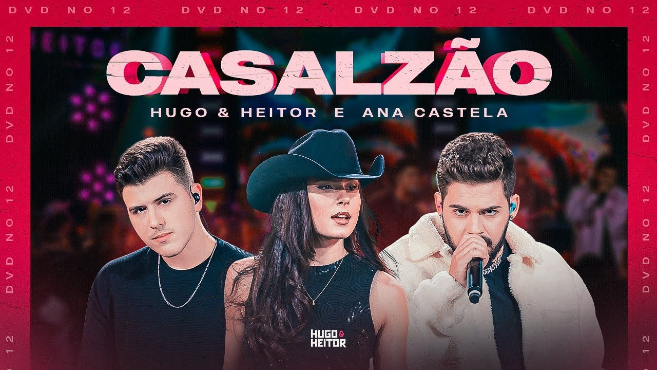 Hugo e Heitor - Casalz&atilde;o ft. @Ana Castela (Clipe Oficial)