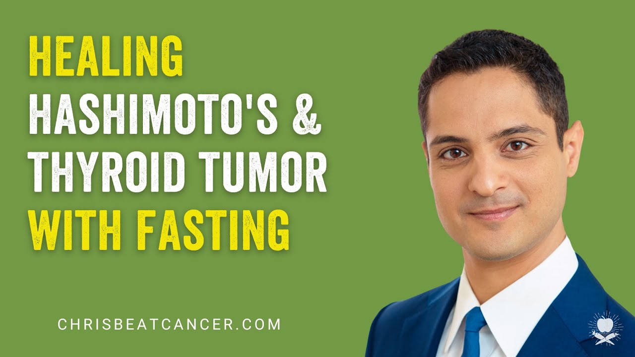 Healing Hashimoto&rsquo;s & Thyroid Tumor with Fasting | Dr. Nathan Gershfeld