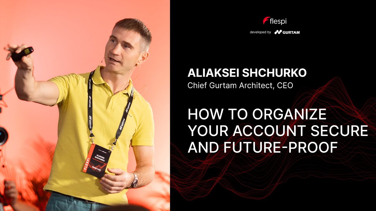 Aliaksei Shchurko. How to organize your account secure and future-proof