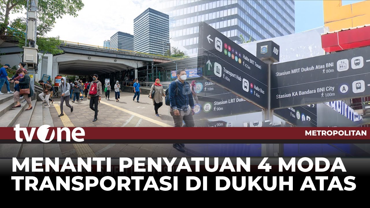 Kembangkan TOD Dukuh Atas, Gabungkan 4 Moda Transportasi Terintegrasi | tvOne