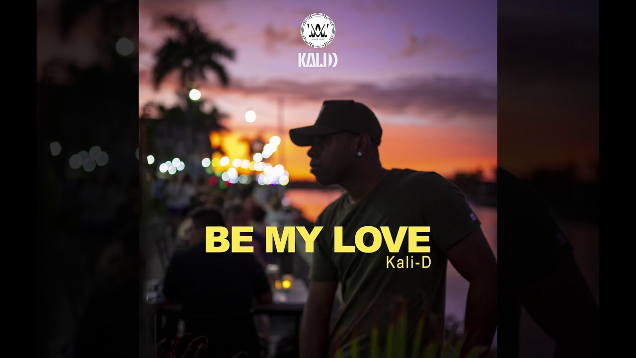 Kali-D - Be My Love (Audio)