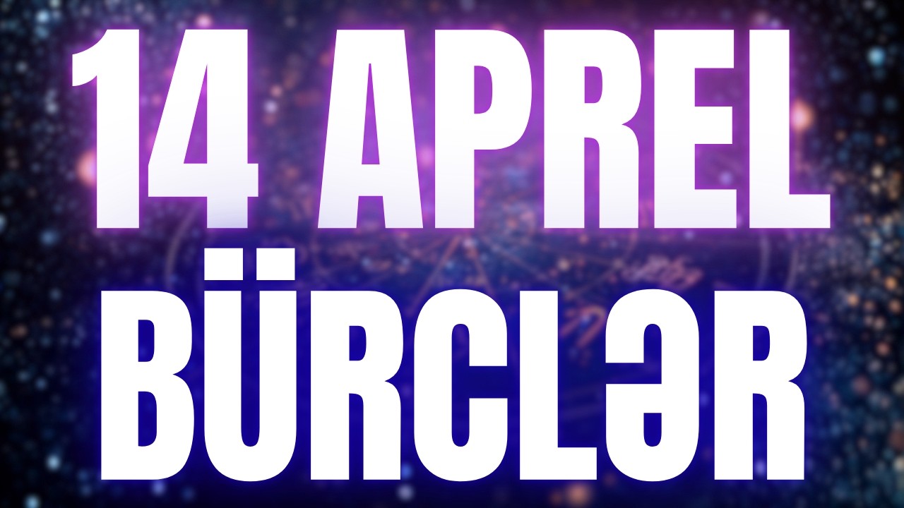 B&Uuml;RCLƏR -14 APREL 2026 | G&uuml;n&uuml;n B&uuml;rc Proqnozu 🔮