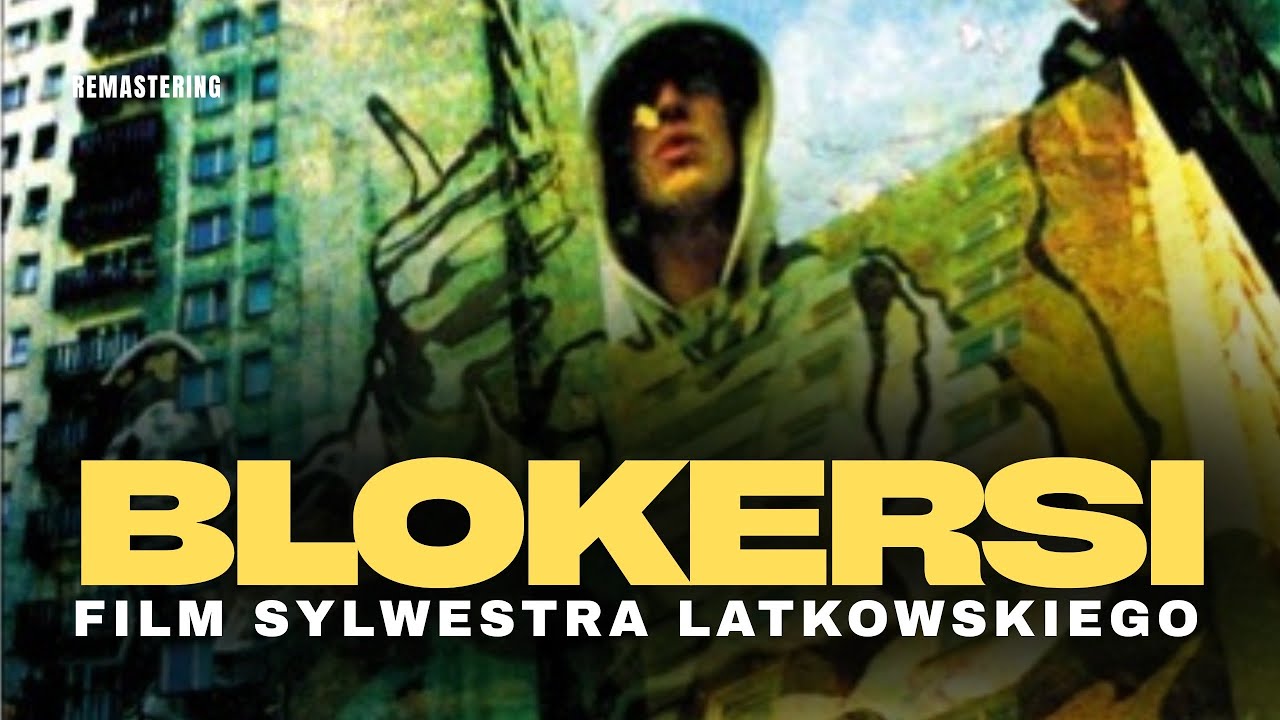 BLOKERSI FILM SYLWESTRA LATKOWSKIEGO [REMASTERING]