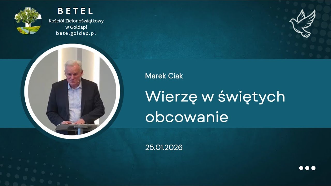 Marek Ciak: Wierzę w świętych obcowanie - 25.01.2026r.