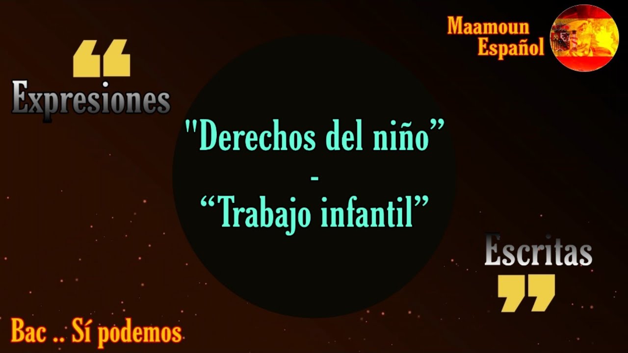 Expresiones escritas  |  Ámbito educativo: «Derechos del niño» y «Trabajo infantil»