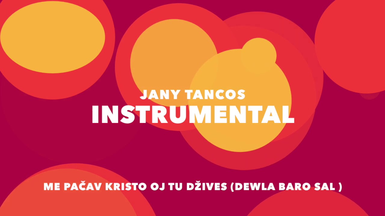 JANY TANCOS - ME PAČAV KRISTO OJ TU DŽIVES (PLAYBACK)   INSTRUMENTAL