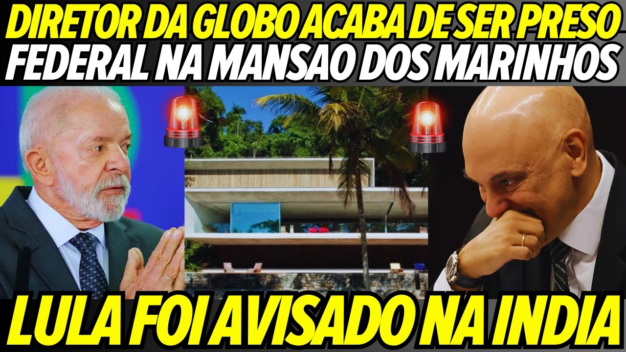 NEM LULA ACREDITOU NO QUE MORAES FEZ! FEDERAL NA MANS&Atilde;O DA FAMILIA MARINHO! FOI AVISADO NA INDIA!