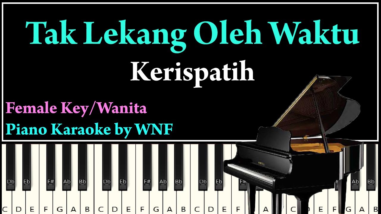 Kerispatih - Tak Lekang Oleh Waktu Piano Karaoke Versi Wanita