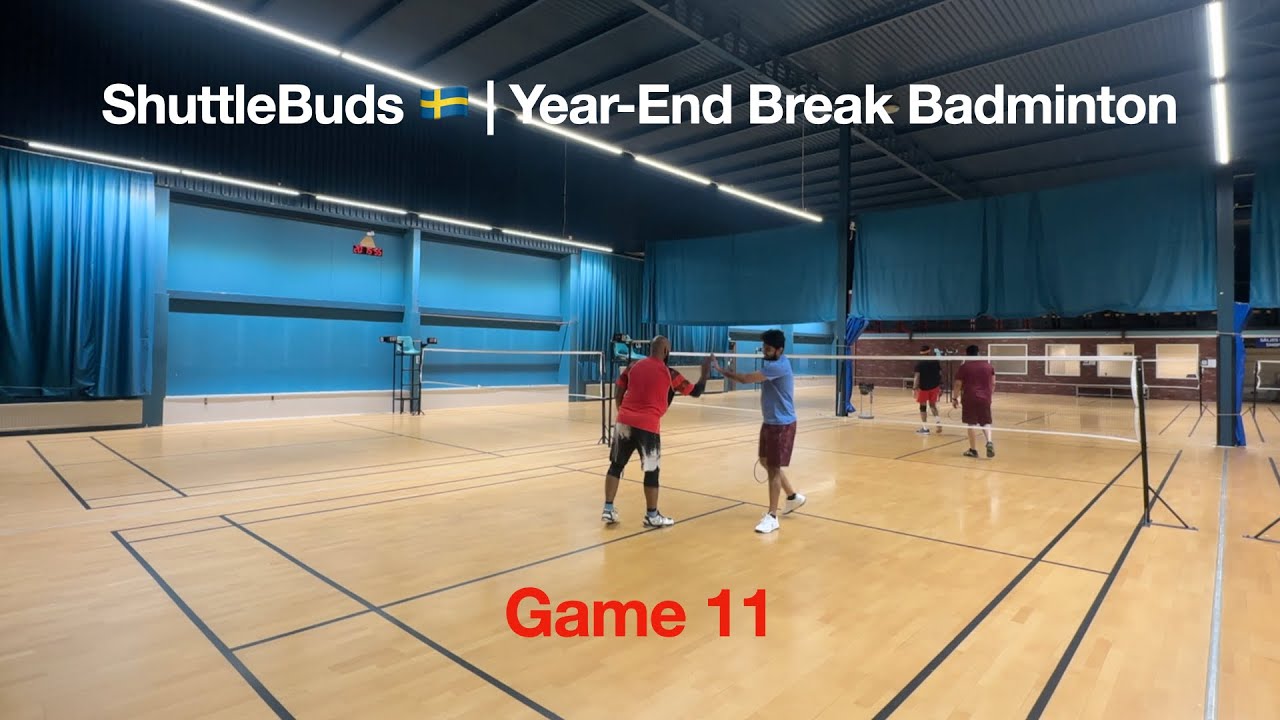 Game 11 | ShuttleBuds 🇸🇪 | Year-End Break Badminton - Gothenburg, Sweden