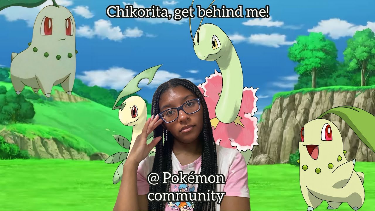 They can never make me hate you Chikorita (Pokémon stans hate when you serve girly pop)