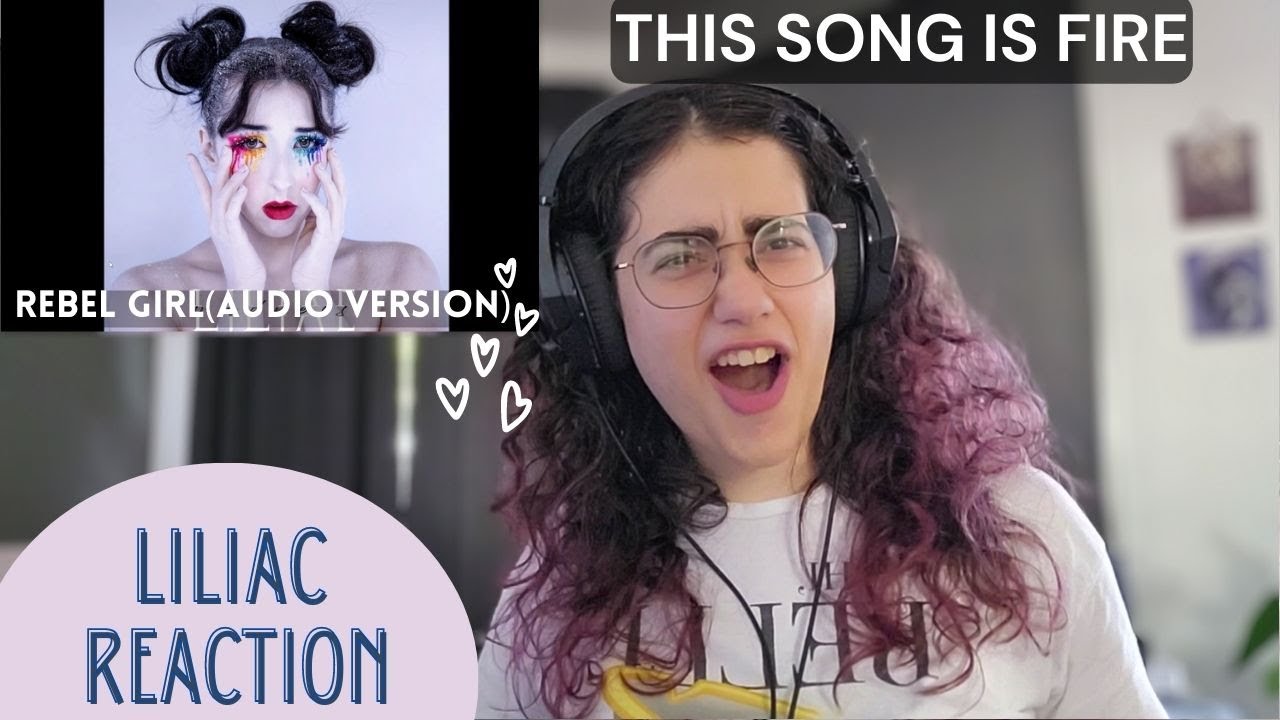 Liliac - Rebel Girl Reaction