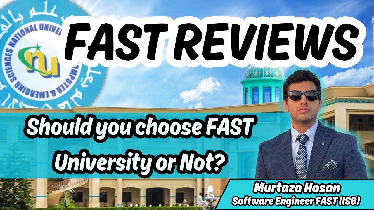 FAST University Reviews I FAST University Complete Guide I FAST NU Graduate I Software Engineer