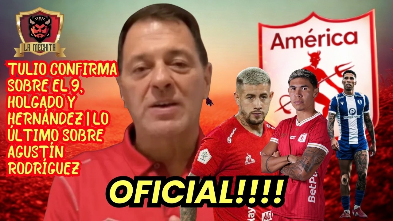 🚨OFICIAL!!!⛔TULIO CONFIRMA SOBRE EL 9, HOLGADO Y HERNÁNDEZ⚠️LO ÚLTIMO SOBRE AGUSTÍN RODRÍGUEZ👀