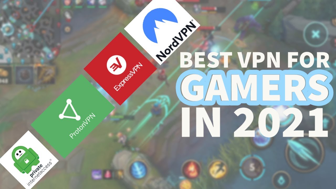 Best Gaming VPN with low pings and high speeds --- Updated for 2021