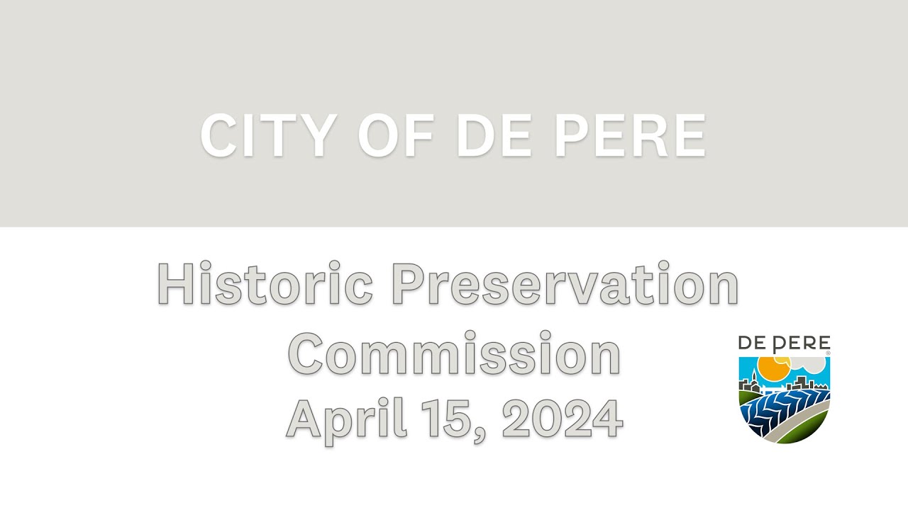 City of De Pere Historic Preservation Commission - April 15, 2024