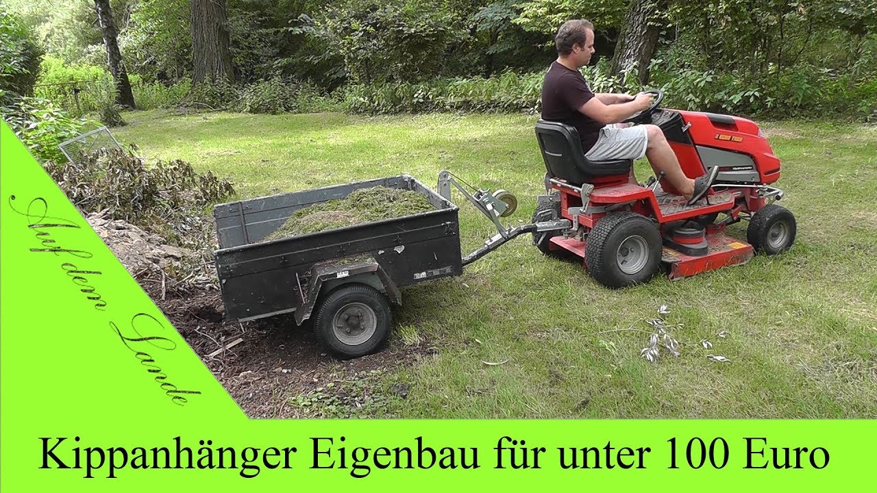 Kipper Eigenbau für unter 100 Euro / für Rasenmähertraktor oder Kleintraktor / ohne Hydraulik