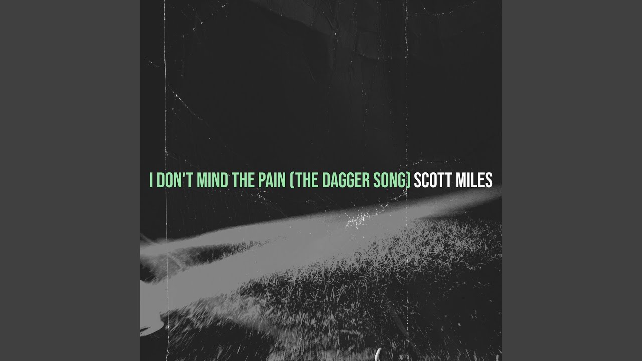 I Don't Mind the Pain (The Dagger Song)