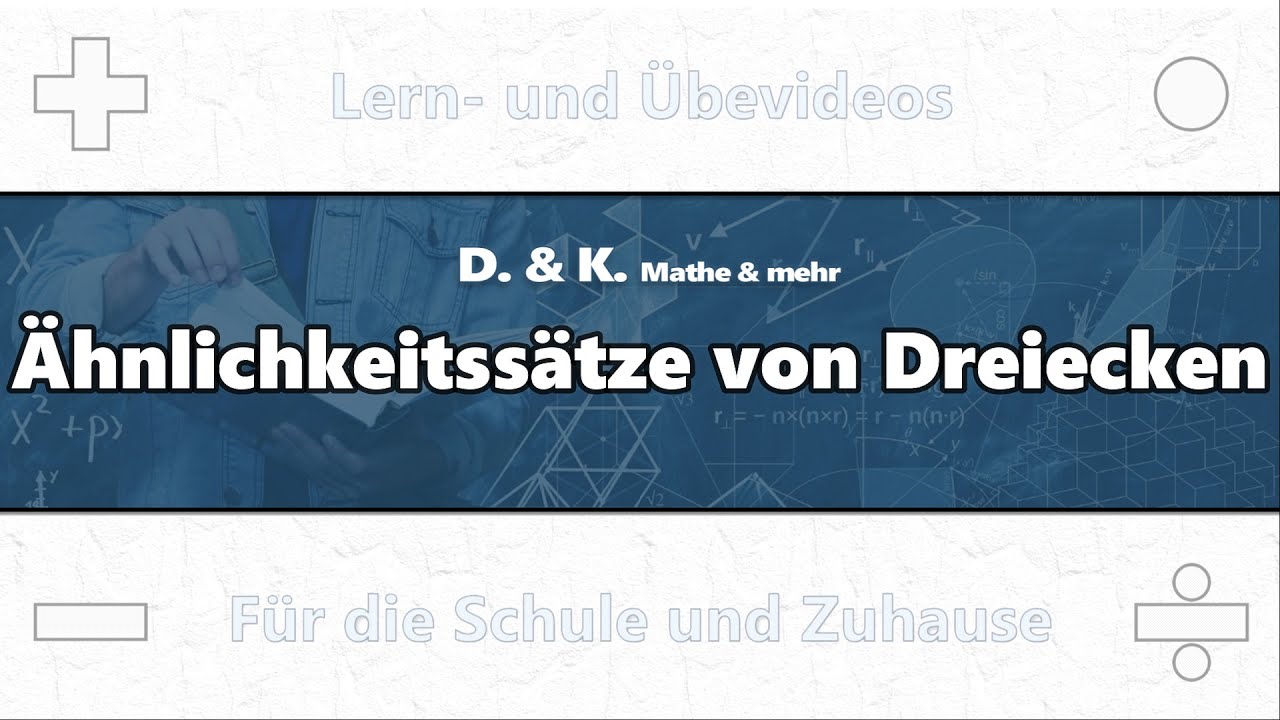04 Ähnlichkeitssätze von Dreiecken | Mathematik | Ähnlichkeit