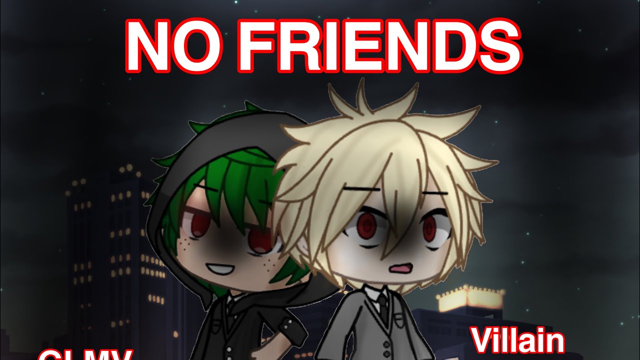 No Friends || GLMV|| part 3|| Villain Deku|| bnha/mha||