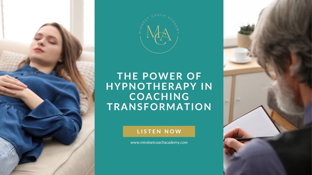 The Power of Hypnotherapy in Coaching Transformation