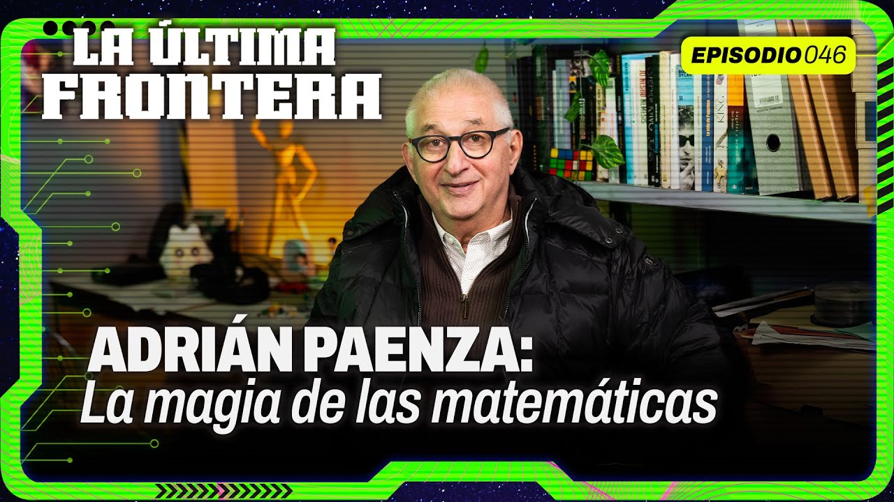 Adrián Paenza, el futuro de las matemáticas y agentic AI | La Última Frontera