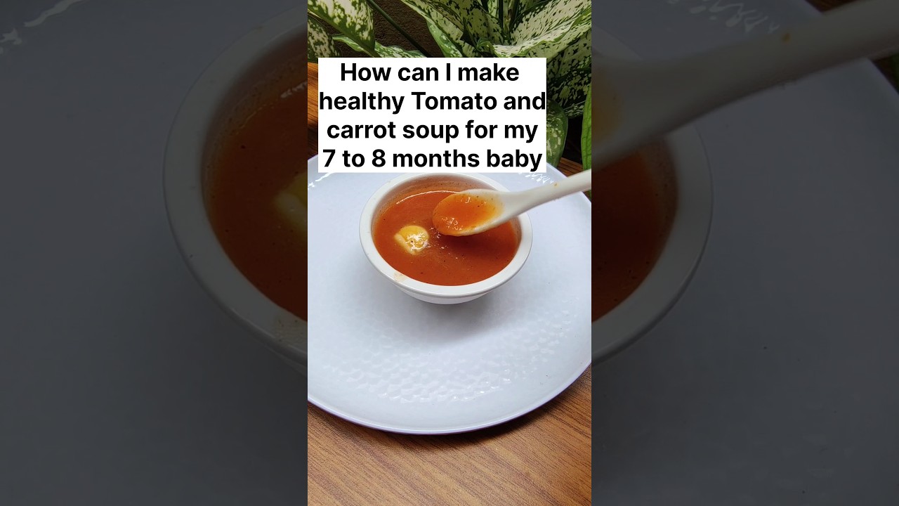 how can I make tomato carrot soup for 7 - 8 months baby | soup for babies | #babyfood #toddlerfood