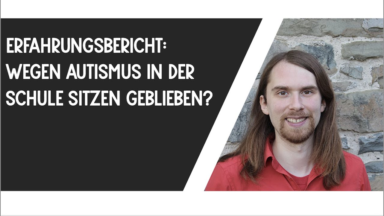 Wegen Autismus ein Schuljahr wiederholt/ 