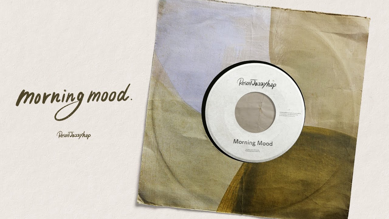 【Jazzhop】 Morning Mood Vol.07 - Resoil | Morning Vibes playlist – Smooth Chillhop