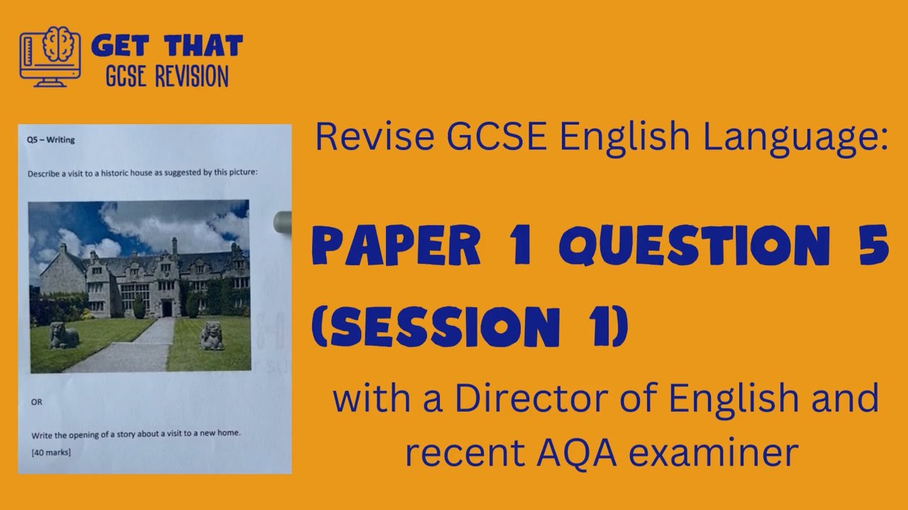 AQA GCSE English Language, Paper 1, Question 5, Session 1