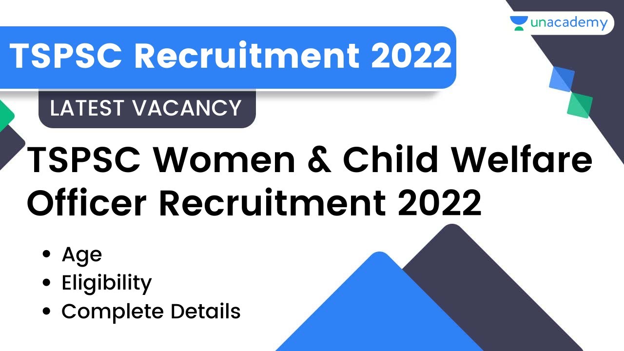 TSPSC Women & Child Welfare Officer Recruitment 2022 | Latest Job Vacancy 2022 | Complete Details
